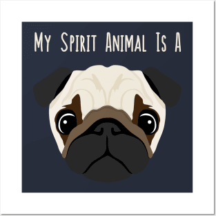 My Spirit Animal Is A Pug - Puggy Puppy Dog Face Posters and Art